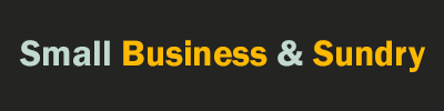 Small Business and Sundry